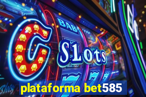 plataforma bet585